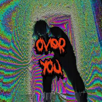 OVER YOU by NOXVRI