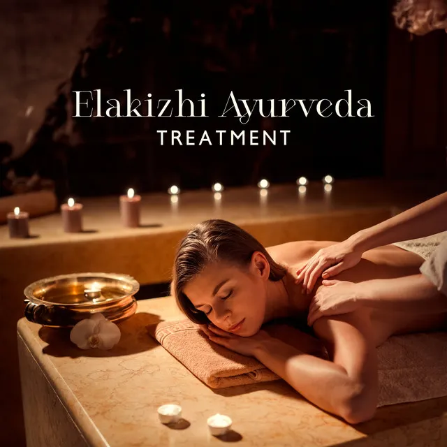 Elakizhi Ayurveda Treatment: Music for Soothing Sensation to the Mind and Body