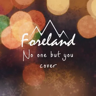 No one but you by Foreland