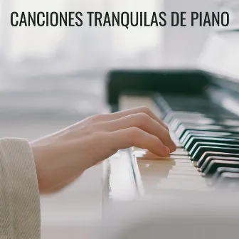 Canciones Tranquilas De Piano by 