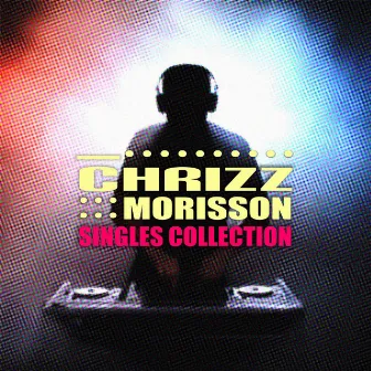 Singles Collection by Chrizz Morisson