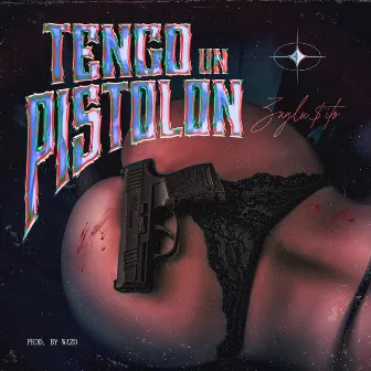 Tengo un Pistolon by Zaglul$ito