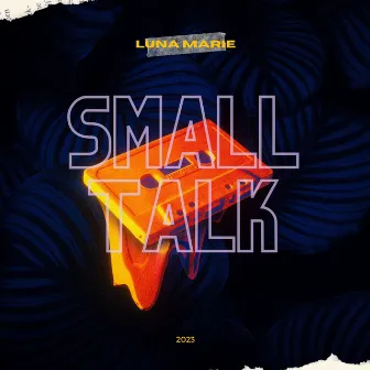 Small talk by Luna Marie