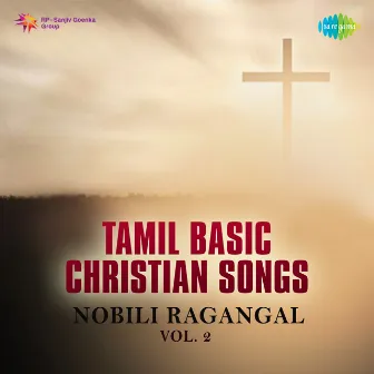 Tami Basic Christian Songs - Nobili Ragangal, Vol. 2 by B.S. Sasirekha