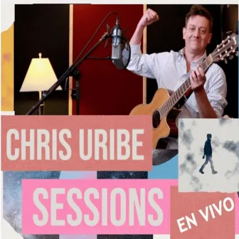 Chris Uribe Sessions (En Vivo) by Chris Uribe