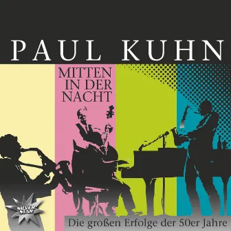 Mitten In Der Nacht by Paul Kuhn