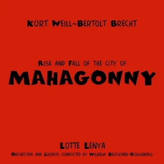 Rise And Fall Of The City Of Mahagonny by Wilhelm Brückner-Rüggeberg