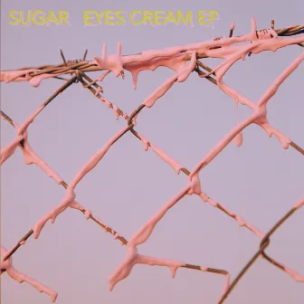 Eyes Cream EP by Sugar