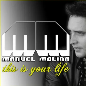 This Is Your Life by Manuel Molina