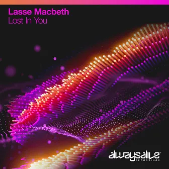 Lost In You by Lasse Macbeth