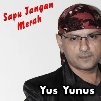 Sapu Tangan Merah by Yus Yunus