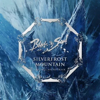 Silverfrost Mountain (Blade & Soul Original Soundtrack) by NCSOUND