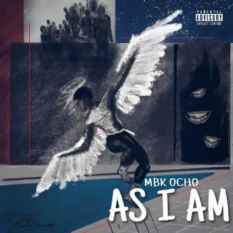 AS I AM by MBK Ocho