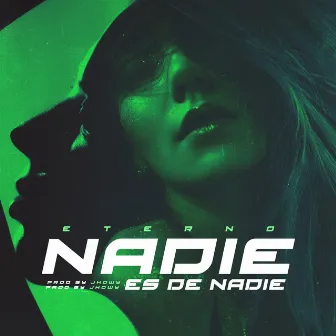 Nadie Es De Nadie by Eterno