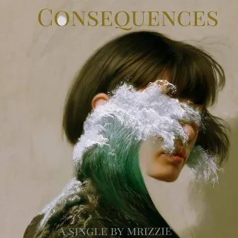 Consequences by Mrizzie