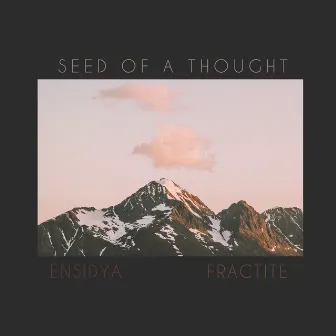 Seed of a Thought by Fractite