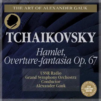 Tchaikovsky: Hamlet, Op. 67 by Alexander Gauk