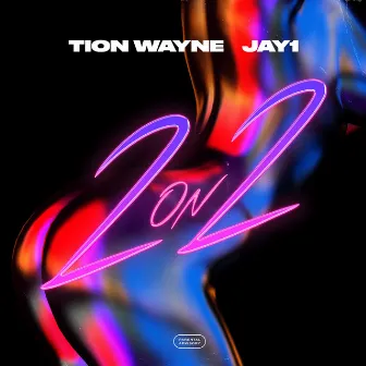 2 ON 2 (Tion Wayne x JAY1) by JAY1