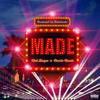 Made (feat. Charlie Muscle) by Matt Blaque