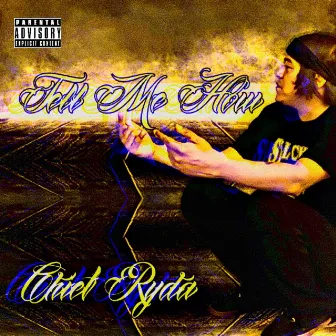 Tell Me How by Chief Ryda