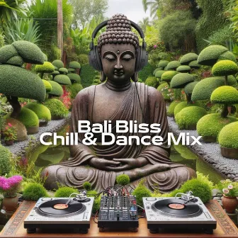 Bali Bliss: Chill & Dance: A Mix of Relaxing and Danceable Sounds from Exotic Bali by DJ Sunda