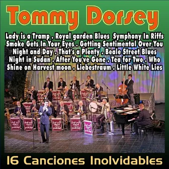 Tommy Dorsey . Tea For Two . 16 Inolvidables de los 40 by Tommy Dorsey