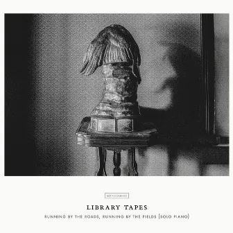 Running By The Roads, Running By The Fields (Solo Piano) by Library Tapes