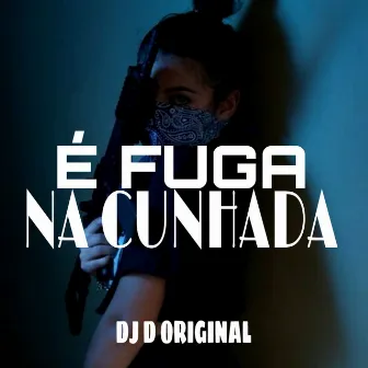 É Fuga na Cunhada by Mc Postura