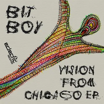 Vision From Chicago EP by Bit Boy