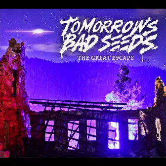 The Great Escape by Tomorrows Bad Seeds