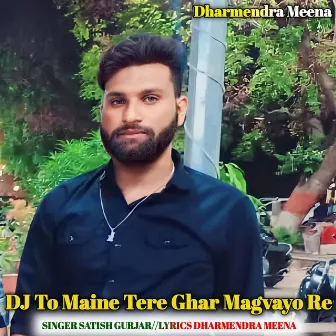 DJ To Maine Tere Ghar Magvayo Re by 