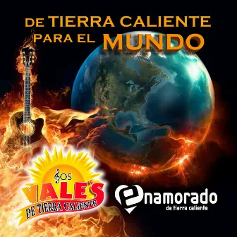 De Tierra Caliente Para El Mundo by Enamorado De Tierra Caliente