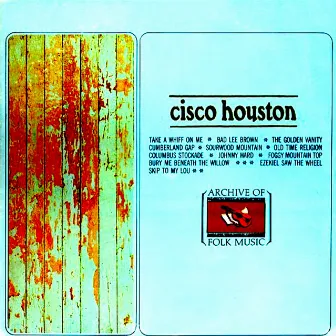 Cisco Houston by Cisco Houston