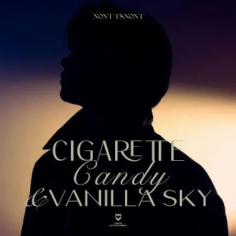 Cigarette Candy & Vanilla Sky by NONT TANONT