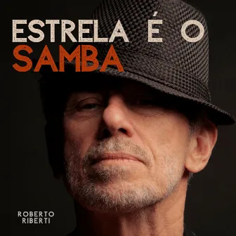 Estrela é o Samba by Roberto Riberti