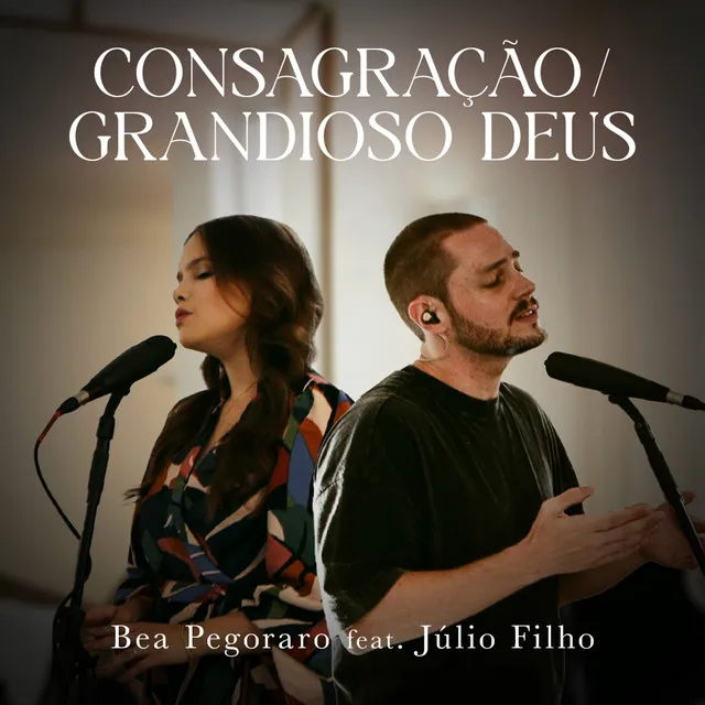 Consagração / Grandioso Deus