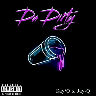 Da Dirty by Kay'O