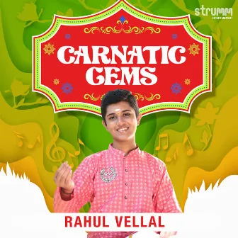 Carnatic Gems - Rahul Vellal by Rahul Vellal