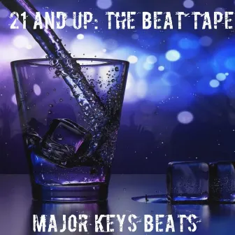 21 and Up: The Beat Tape by Major Keys Beats