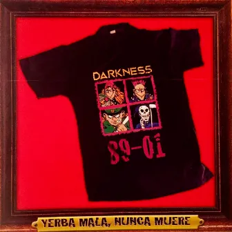 Yerba Mala Nunca Muere by DARKNESS