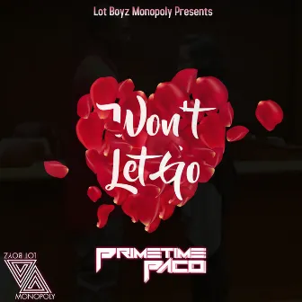 Won't Let Go by Primetime Paco