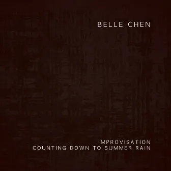 Improvisation: Counting Down to Summer Rain by Belle Chen