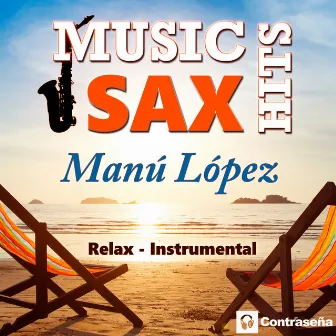 Music Sax Hits (Romantic, Relax, Instrumental) by Manu López