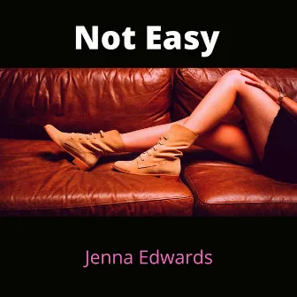 Not Easy by Jenna Edwards