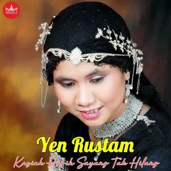 Kasiah Habih Sayang Tak Hilang by Yen Rustam