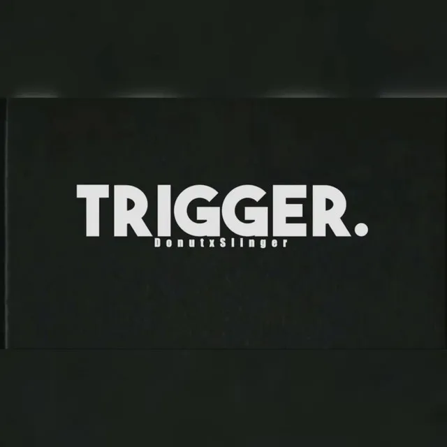 Trigger.