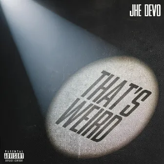 That's Weird by JHE Devo