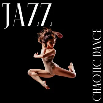 Jazz Chaotic Dance by 