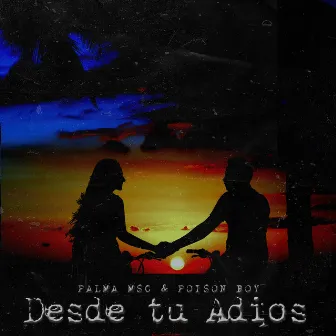 Desde Tu Adiós by Poison boy