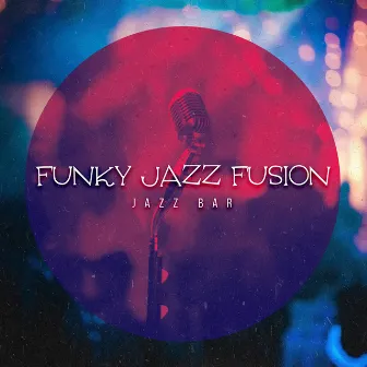 Funky Jazz Fusion by Jazz Bar